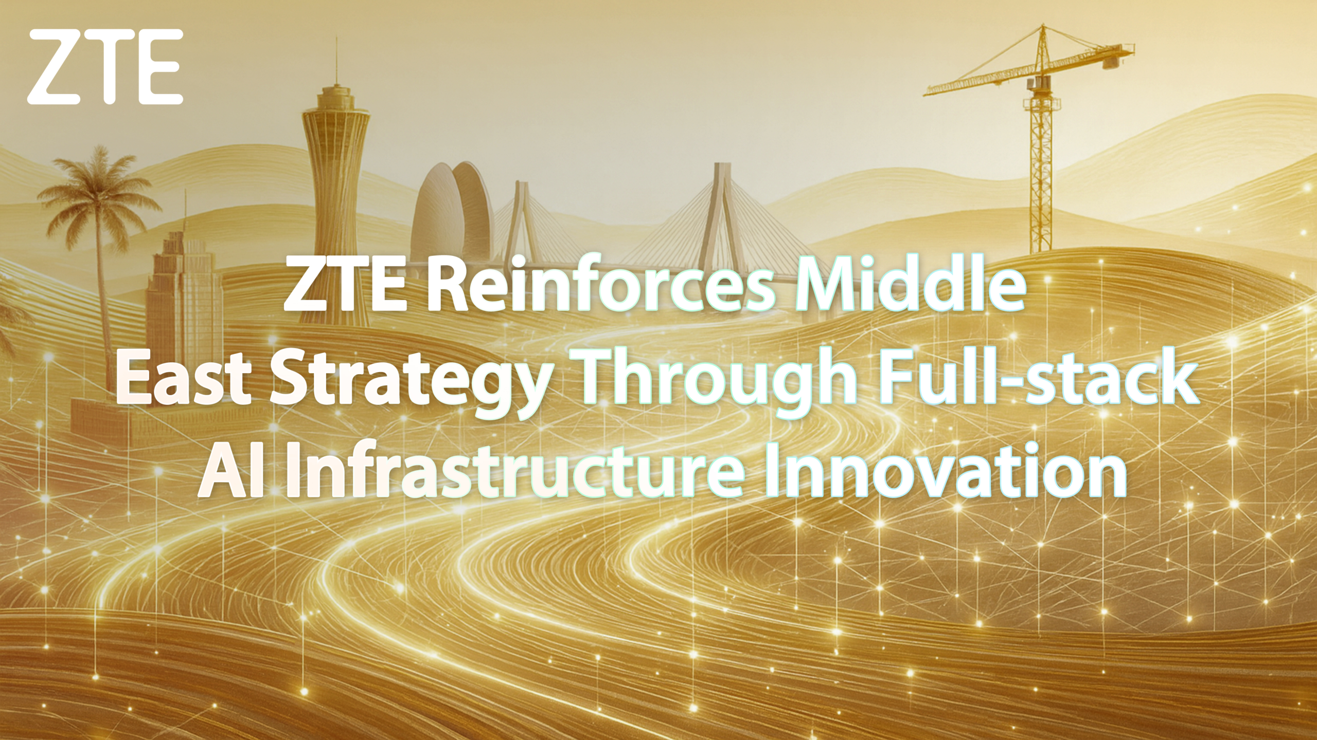 ZTE Reinforces Heart East Technique Via Complete-stack AI Infrastructure Innovation